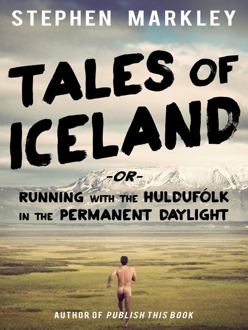 Cover image for Tales of Iceland -or- Running with the Huldufólk in the Permanent Daylight